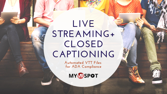 Live Stream Closed Captioning to Automate ADA Compliance Live Stream Closed Captioning to Automate ADA Compliance