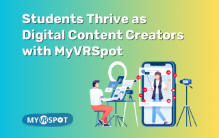 Students Thrive as Digital Content Creators with MyVRSpot