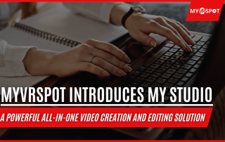 MyVRSpot Introduces My Studio: A Powerful All-In-One Video Creation and Editing Solution