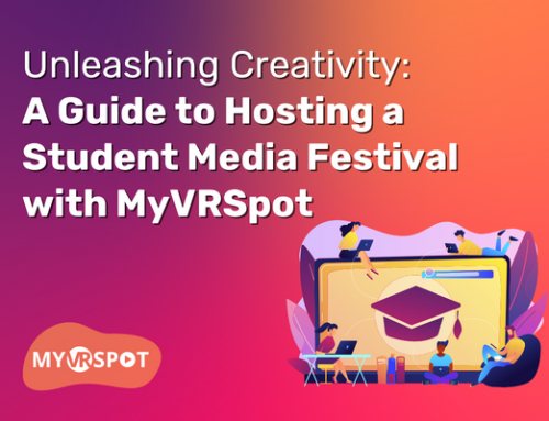 Unleashing Creativity: A Guide to Hosting a Student Media Festival with MyVRSpot
